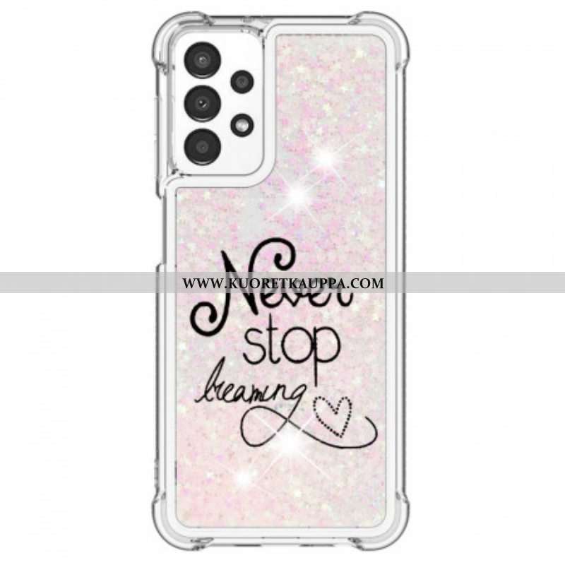 Kuori Samsung Galaxy A13 Älä Koskaan Lakkaa Haaveilemasta Glitteristä